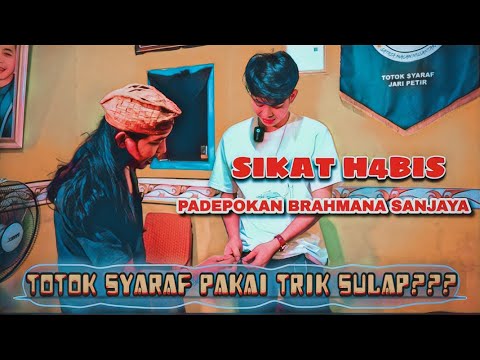 SIKAT H4BIS PADEPOKAN TOTOK SYARAF BRAHMANA SANJAYA YANG KATANYA MENGGUNAKAN TRIK SULAP