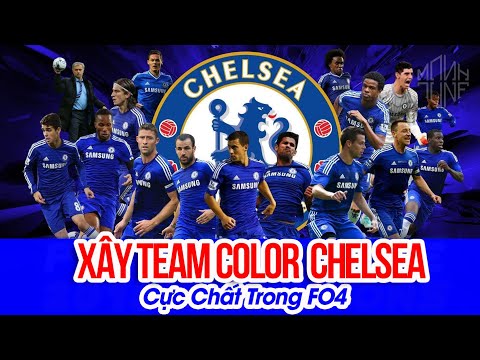 Xây Team Color Chelsea Cực Chất Trong FO4