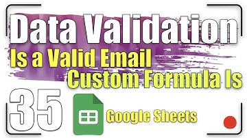 Data Validation - Is a Valid Email / Custom Formula Is | Google Sheets Tutorial 35
