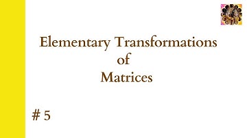 5. Elementary Transformations of Matrices || Engineering Mathematics #matrix #elementary