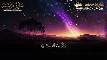 سورة مريم كاملة مكتوبة تسجيل جديد🎆  للقارئ الشيخ محمد الفقيه   تلاوة خاشعة ومؤثرة😌💚