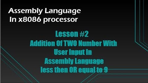 Lesson #2: Addition Of TWO Number With User Input In  Assembly Language in x8086 processor