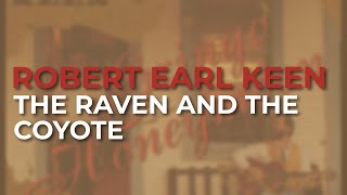 Watch Robert Earl Keen The Raven And The Coyote video