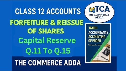 Class 12 Accountancy Chapter 7 | Forfeiture & Reissue of Shares Q.11 to Q.15 Solutions | Rathi Book