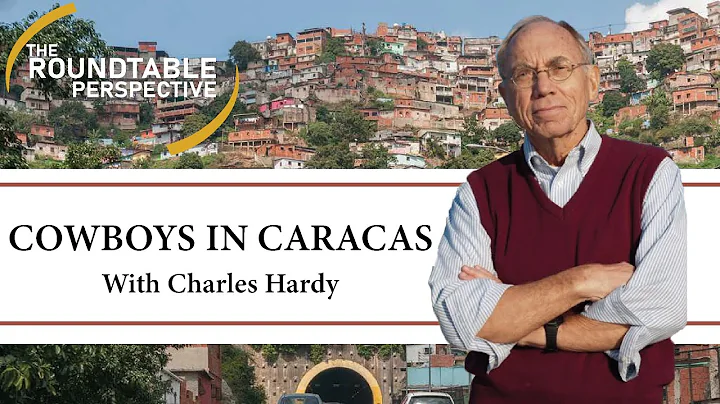 Cowboy in Caracas - The Roundtable Perspective 223...