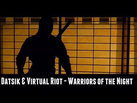 Datsik & Virtual Riot - Warriors of the Night | Ninja Assasin