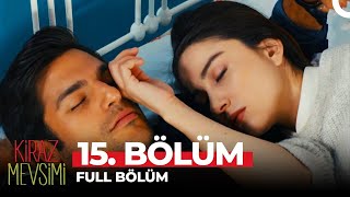 Kiraz Mevsimi 15. Bölüm