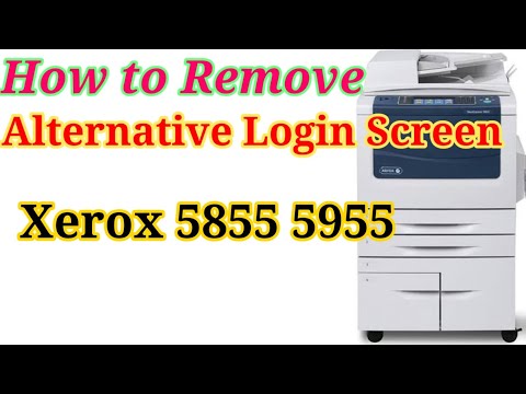Xerox 5875 admin login password || How to remove alternative login || xerox alternative blue screen