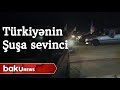 Qardaş Türkiyənin Şuşa sevinci