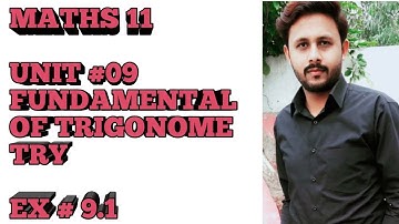 Class 11  Maths  Unit no#09 (fundamental of trigonometry) Ex # 9.1 Question # 1+2