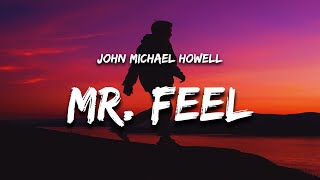 John Michael Howell - Mr. Feel (Lyrics) 