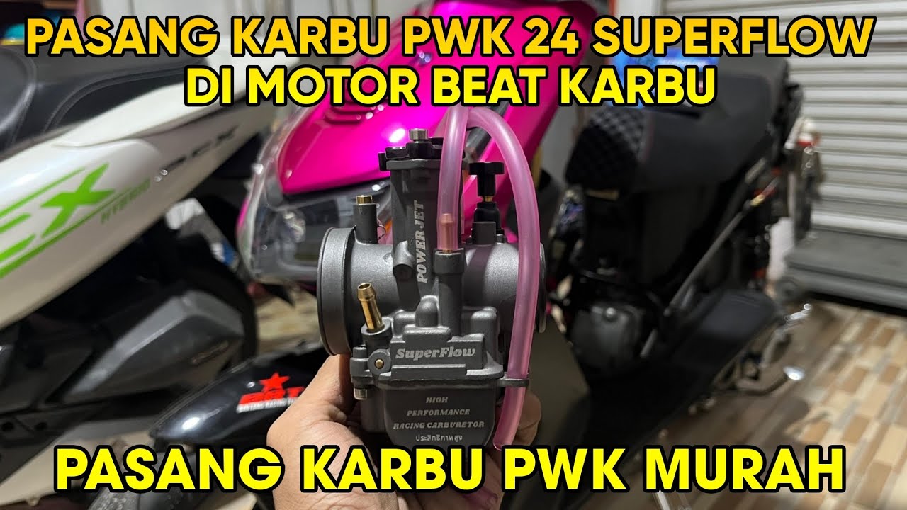 PASANG KARBU PWK 24 MERK SUPERFLOW DI MOTOR BEAT KARBU SPEK 53 - YouTube