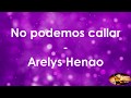 No Podemos Callar - Arelys Henao + Letra