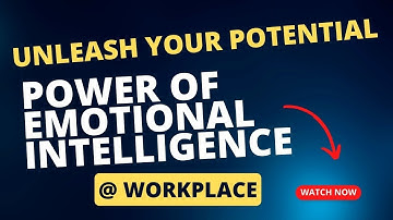 Emotional Intelligence at the Workplace: The Key to Professional Growth