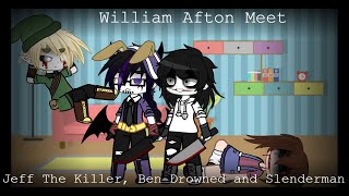 William Meet Jeff The Killer, Ben Drowned, and Slenderman