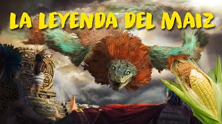 LA LEYENDA DEL MAIZ (mitología Azteca)