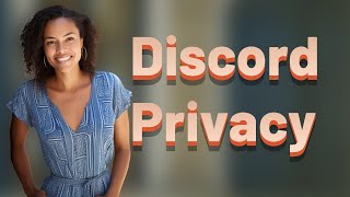 Can Discord’s Privacy Policies Really Delete Your Chat History Permanently