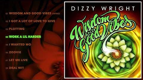 Dizzy Wright - Work A Lil Harder (prod. by Alex Lustig) [Official Audio]