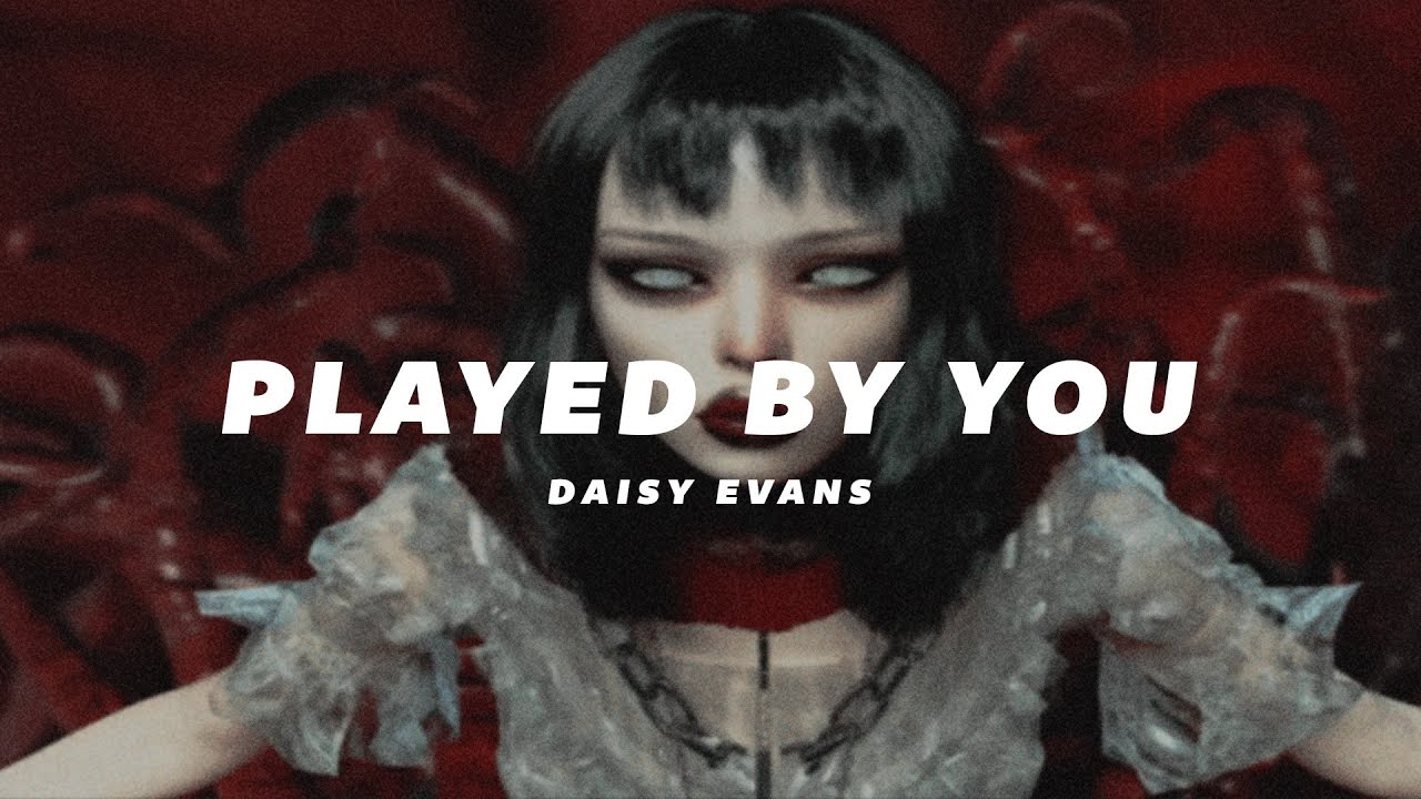 Daisy Evans Played By You YouTube