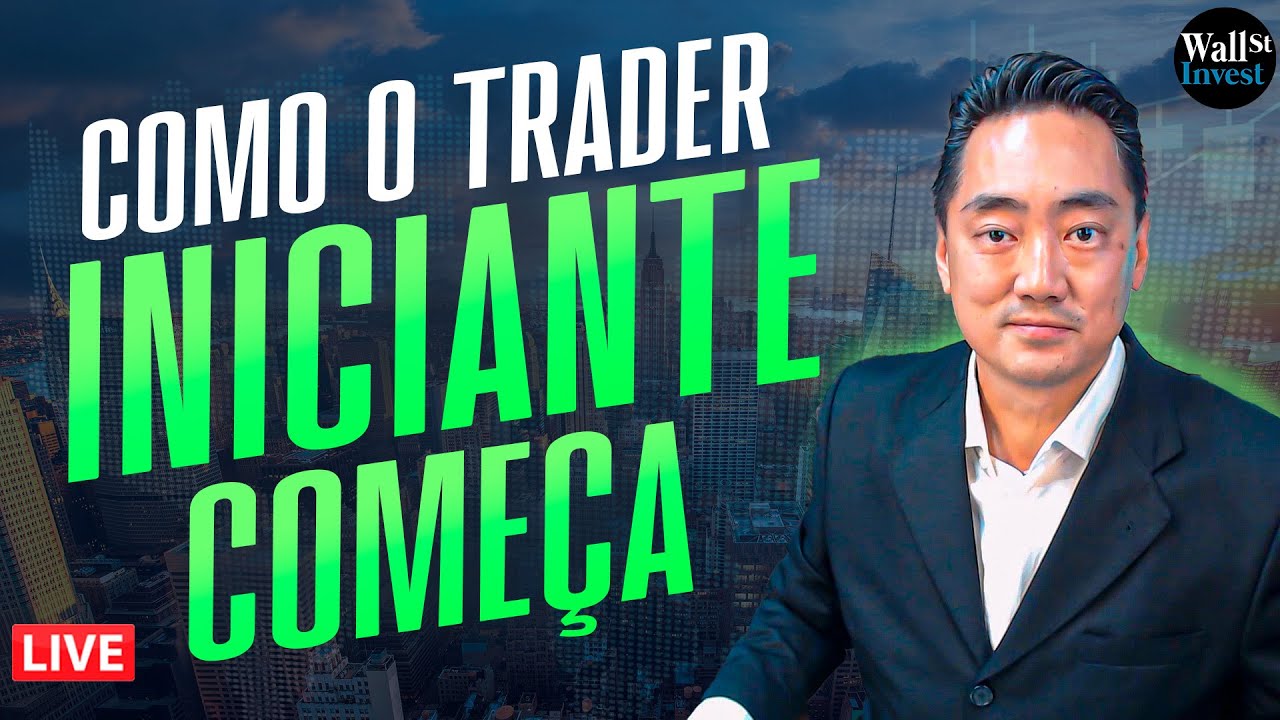 Como o Trader Iniciante Começa no Day Trade do Zero [Passo a Passo]