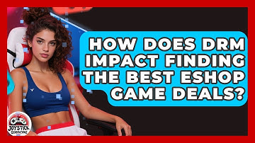 How Does DRM Impact Finding The Best eShop Game Deals? - Joystick Generations