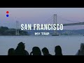 My trip to SAN FRANCISCO - USA | 2022