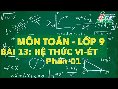 Lớp 09 - môn toán - bài 13 - hệ thức vi-ét - p01