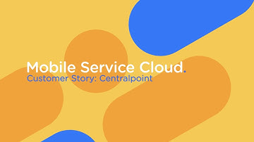 Mobile Service Cloud customer story: Centralpoint
