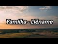 Yamilka - Lléname Letra