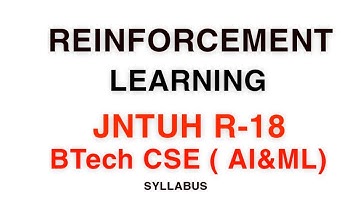Reinforcement Learning | JNTUH - R18 | SYLLABUS | RL   | B.TECH AI&ML |
