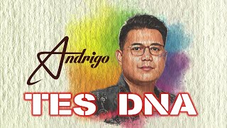 Andrigo - Tes DNA (Dunia Nyata Aja)