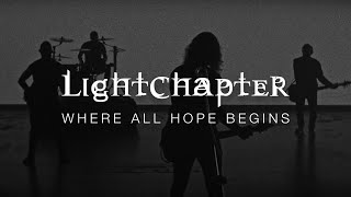 LIGHTCHAPTER - Where All Hope Begins