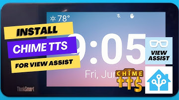 Install Chime TTS integration  for use with View Assist in Home Assistant