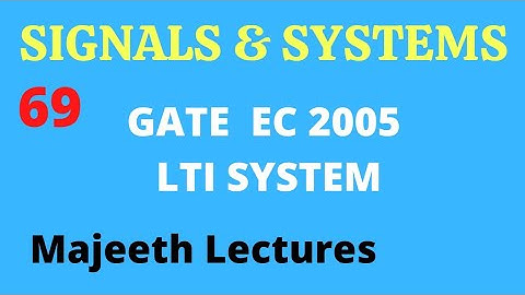 69 GATE EC 2005 Signals and Systems Causal LTI System @majeethlectures