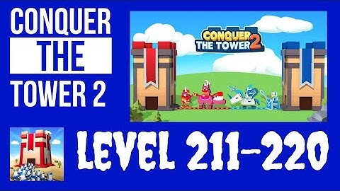 Conquer The Tower 2 - Level 211-220 - Best Way To Play