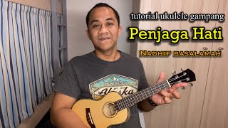 tutorial chord gampang ukulele Penjaga Hati - Nadhif Basalamah