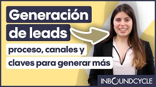 Generación de leads: proceso, canales y claves para generar más