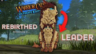 Roleplaying as a Rebirthed Leader! | Warrior Cats; Ultimate Edition