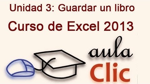 Curso de Excel 2013. 3.1. Guardar un libro.