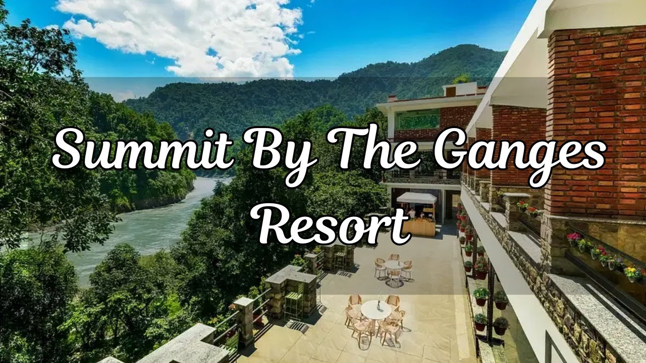 Ganges Riverside Summit by The Ganges Beach Resort & Spa, Rishikesh | Best riverside ...