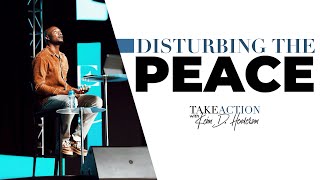 Disturbing The Peace | Take Action | Keion Henderson TV