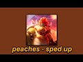 peaches - sped up