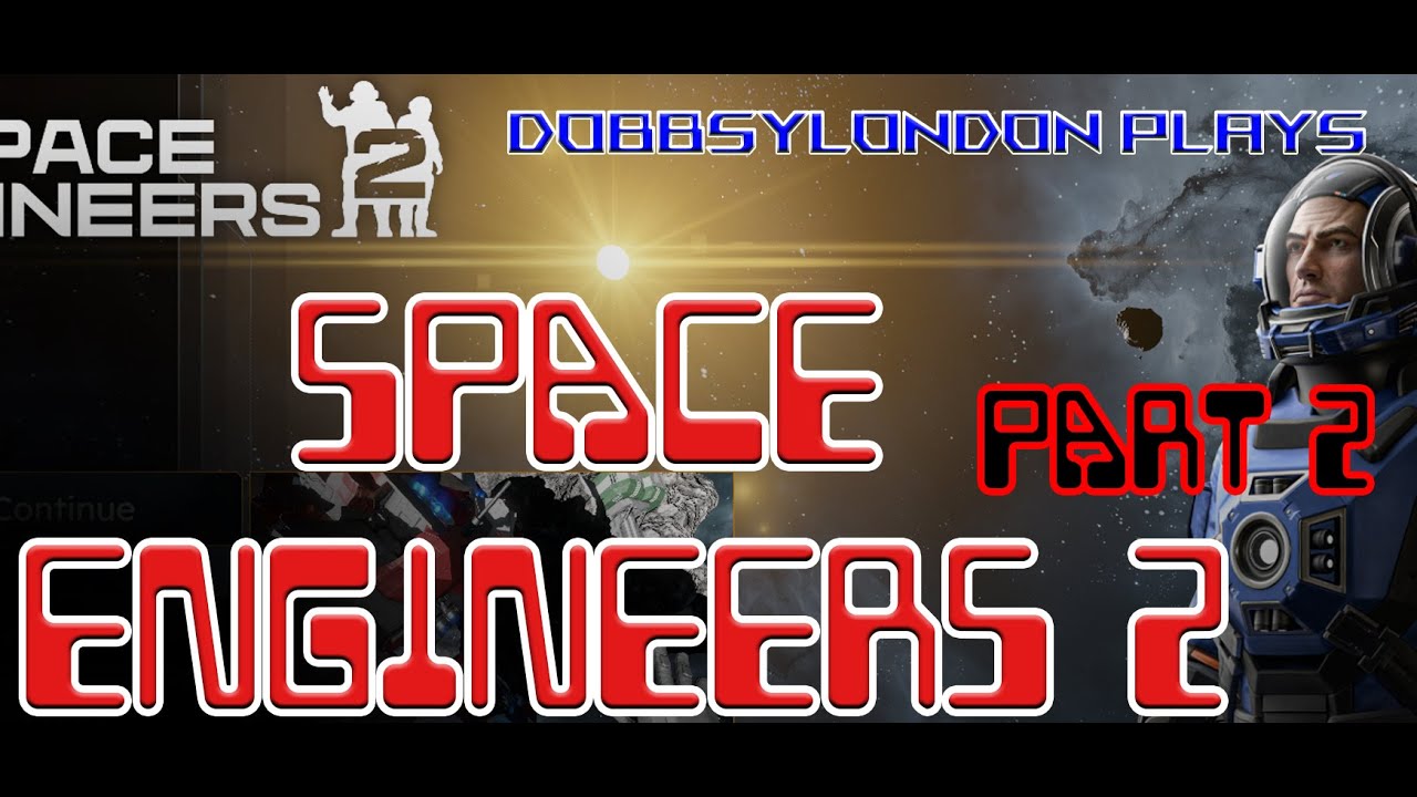 Space Engineers 2 - Alpha Early access Part 2 - YouTube