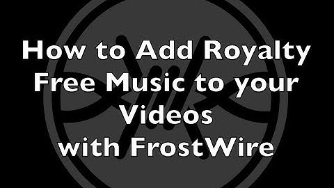 How to add YouTube Royalty Free Music to Videos with FrostWire (1 minute)