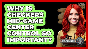 Why Is Checkers Mid-game Center Control So Important? - The Board Game Xpert