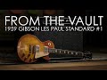 "From the Vault" - 1959 Gibson Les Paul Standard #1