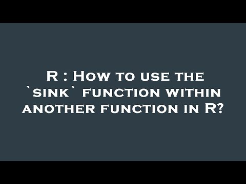 R : How to use the `sink` function within another function in R?