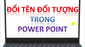 Đổi tên đối tượng trong Power Point