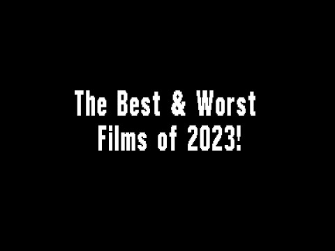 The Best & Worst Films of 2023!: Joseph A. Sobora's Movie Review