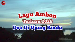 Doa Di Ujung Rindu | Lagu Ambon Terbaru | Official Music Video | Mutiara Timur
